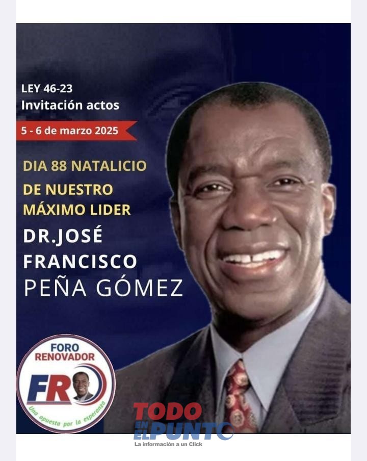 El Foro Renovador celebrará el natalicio del Dr. José Francisco Peña Gómez los días 5 y 6 del presente mes